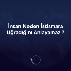 insan neden istismara uğradığını anlayamaz ?