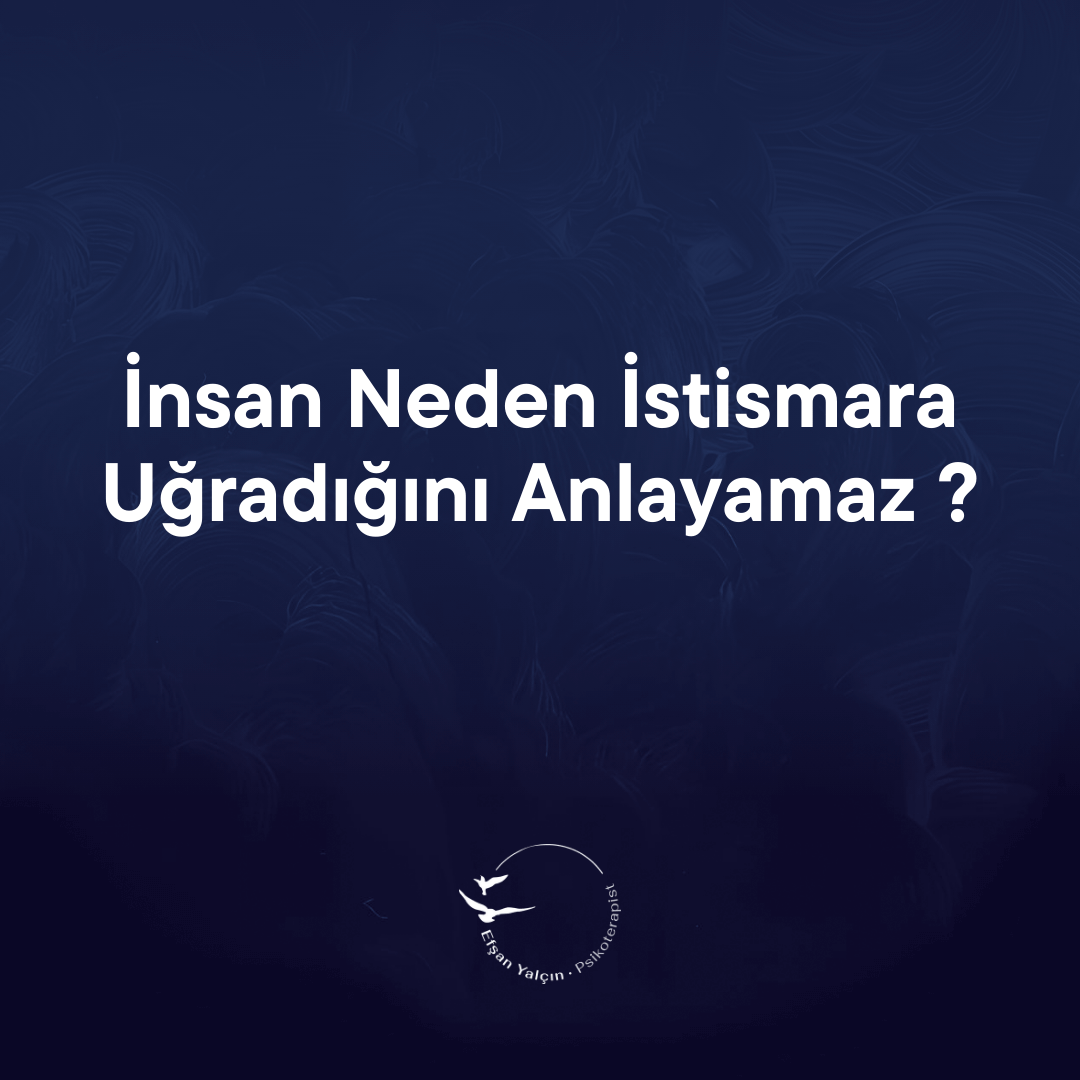insan neden istismara uğradığını anlayamaz ?