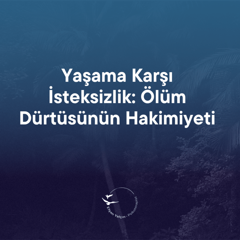 yaşama karşı isteksizlik