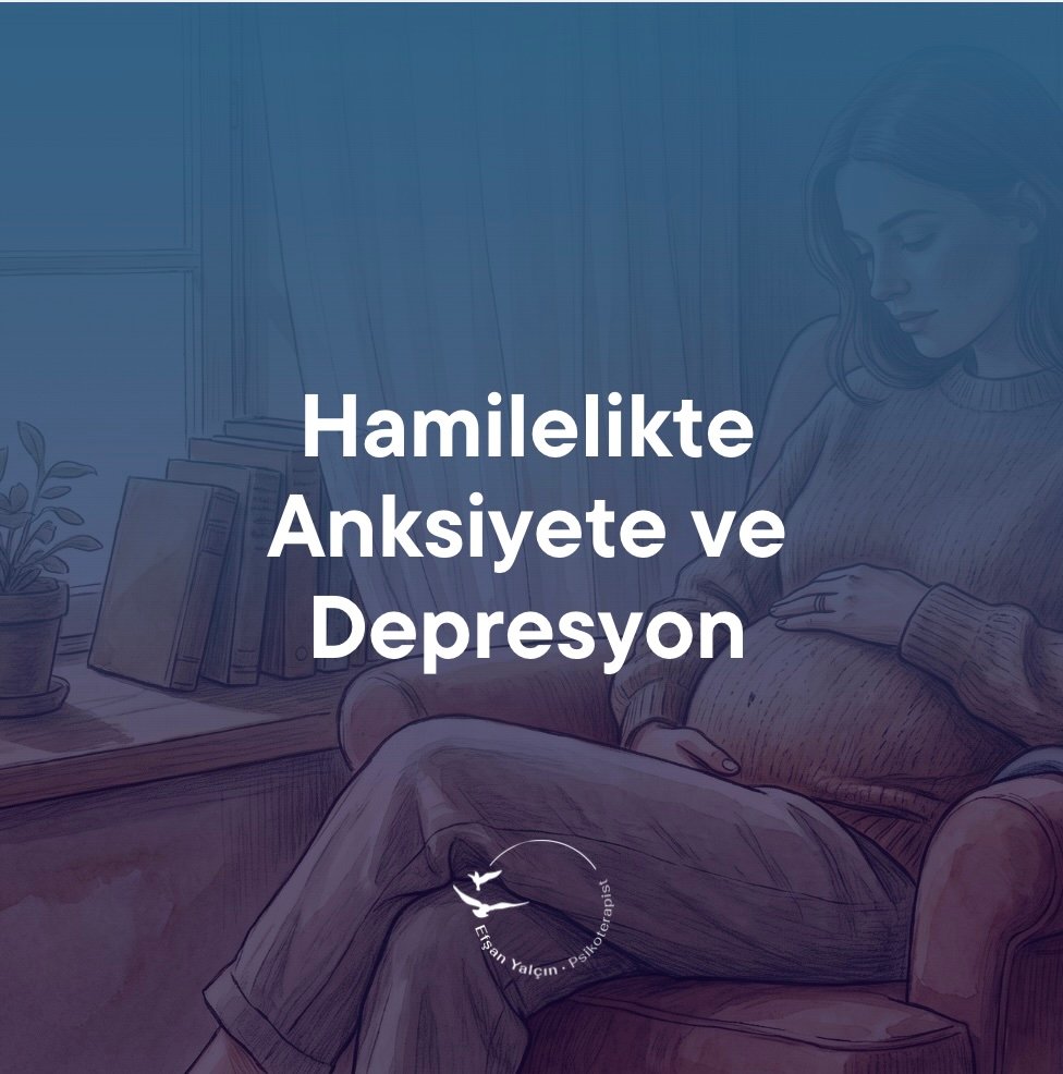 hamilelikte anksiyete ve depresyon